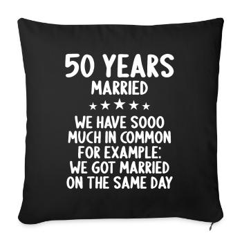 We have a lot in common 50th wedding anniversary - Sofa pillowcase 17,3'' x 17,3'' (45 x 45 cm) - black - Front