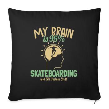 My Brain is 95% Skateboarding Skaterboy Skatepark - Sofakissenbezug 45 x 45 cm - Schwarz - Vorne