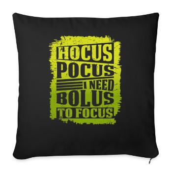 Hocus Pocus I Need Bolus To Focus - Diabetes - Sofa pillowcase 17,3'' x 17,3'' (45 x 45 cm) - black - Front
