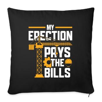 My Erection Pays The Bills - Funny Crane Driver - Sofa pillowcase 17,3'' x 17,3'' (45 x 45 cm) - black - Front