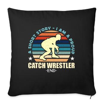 Catch Wrestler A Short Story I Am Wrestling Lover - Sofa pillowcase 17,3'' x 17,3'' (45 x 45 cm) - black - Front