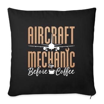 Aircraft Mechanic Before Aviation Coffee Lover - Sofa pillowcase 17,3'' x 17,3'' (45 x 45 cm) - black - Front