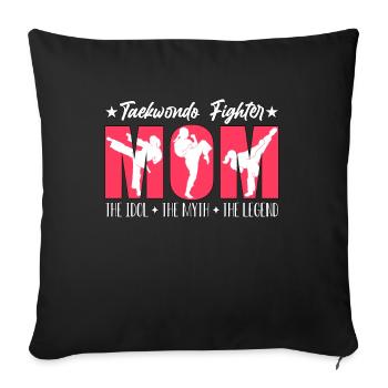 Taekwondo Fighter Mom The Idol The Taekwondo Lover - Sofa pillowcase 17,3'' x 17,3'' (45 x 45 cm) - black - Front