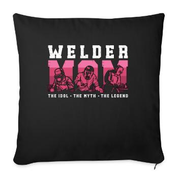 Welder Mom The Idol The Myth The Welding Welders - Sofakissenbezug 45 x 45 cm - Schwarz - Vorne