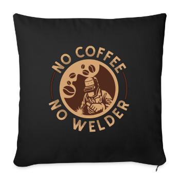Welder No Coffee No Welder Ironworker Coffee Lover - Sofa pillowcase 17,3'' x 17,3'' (45 x 45 cm) - black - Front