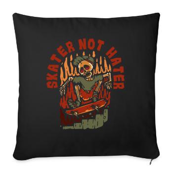 Skater Not Hater Skatergirl Skaterboy Skatepark - Sofakissenbezug 45 x 45 cm - Schwarz - Vorne