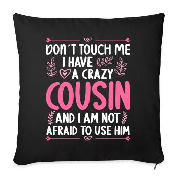 Ne me touche pas! J’ai un cousin fou - Housse de coussin décorative 45 x 45 cm - noir - Devant
