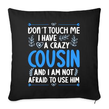 Ne me touche pas! J’ai un cousin fou - Housse de coussin décorative 45 x 45 cm - noir - Devant