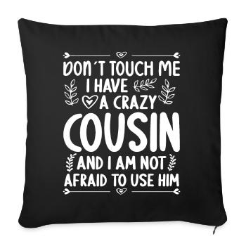 Ne me touche pas! J’ai un cousin fou - Housse de coussin décorative 45 x 45 cm - noir - Devant
