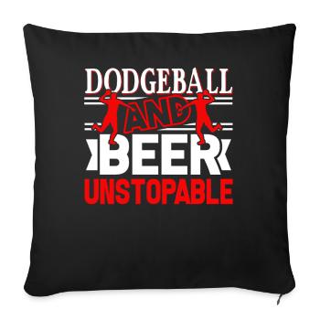 Dodgeball Dodgeball And Beer Unstoppable - Sofa pillowcase 17,3'' x 17,3'' (45 x 45 cm) - black - Front