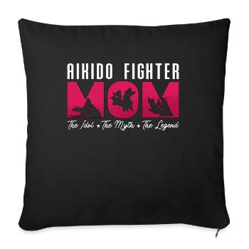 Aikido Fighter Mom The Idol The Aikido Karate - Sofakissenbezug 45 x 45 cm - Schwarz - Vorne