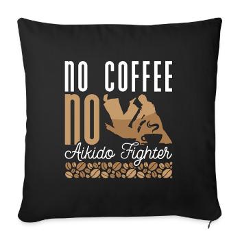 Combattant d’Aïkido Pas de café Pas de karaté Amateur de café - Housse de coussin décorative 45 x 45 cm - noir - Devant