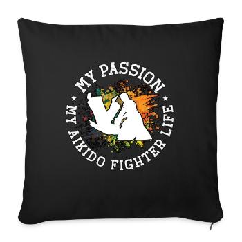 Aikido Fighter My Passion My Japanese Martial Arts - Sofakissenbezug 45 x 45 cm - Schwarz - Vorne