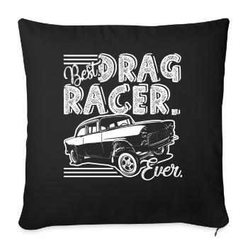 Drag Racing Best Drag Racer Ever - Sofa pillowcase 17,3'' x 17,3'' (45 x 45 cm) - black - Front