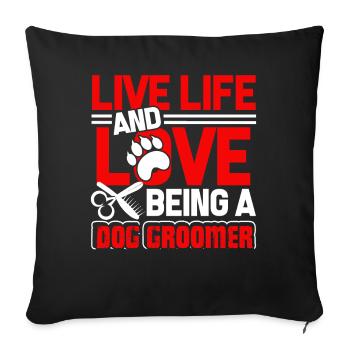 Dog Groomer Love Being A Dog Groomer - Sofa pillowcase 17,3'' x 17,3'' (45 x 45 cm) - black - Front
