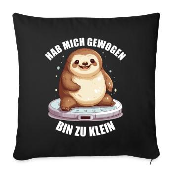 Hab mich gewogen bin zu klein Faultier - Sofakissenbezug 45 x 45 cm - Schwarz - Vorne