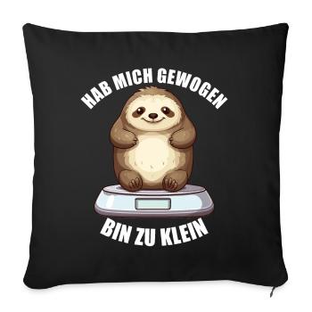 Hab mich gewogen bin zu klein Faultier - Sofakissenbezug 45 x 45 cm - Schwarz - Vorne