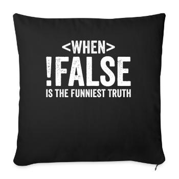 When False Is The Funniest Truth Funny Programmer - Sofakissenbezug 45 x 45 cm - Schwarz - Vorne