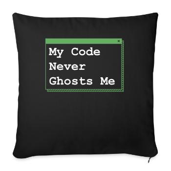 My Code Never Ghosts Me Developer Coder Programmin - Sofakissenbezug 45 x 45 cm - Schwarz - Vorne