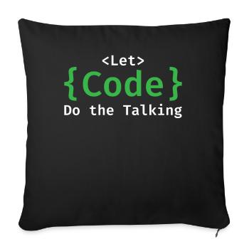 Let Code Do the Talking Developer Programming Codi - Sofakissenbezug 45 x 45 cm - Schwarz - Vorne