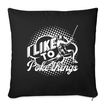 Fencing Fencing I Like To Poke Things - Sofa pillowcase 17,3'' x 17,3'' (45 x 45 cm) - black - Front