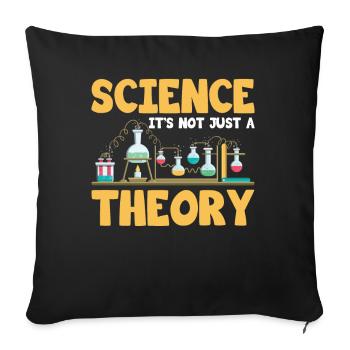 Science It's Not Just a Theory Geeky Scientist - Sofakissenbezug 45 x 45 cm - Schwarz - Vorne