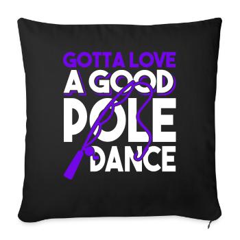 Fishing Gotta love A Good Pole Dance - Sofa pillowcase 17,3'' x 17,3'' (45 x 45 cm) - black - Front