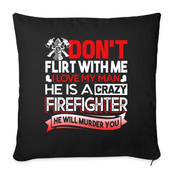 Firefighter My Man Is A Crazy Firefighter - Sofa pillowcase 17,3'' x 17,3'' (45 x 45 cm) - black - Front