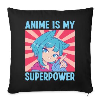 Anime is my Superpower Funny Anime Lovers Kids Boy - Sofa pillowcase 17,3'' x 17,3'' (45 x 45 cm) - black - Front