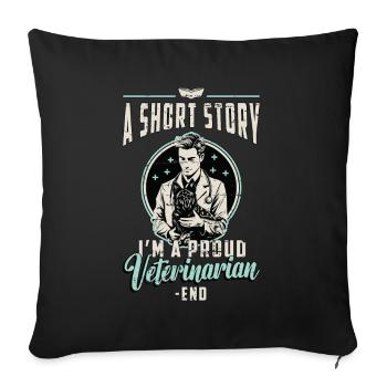 Veterinarian A Short Story I Am A Proud Veterinary - Sofa pillowcase 17,3'' x 17,3'' (45 x 45 cm) - black - Front
