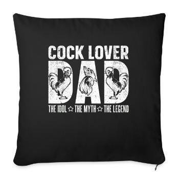Cock Lover Dad The Idol The Myth The Farm Animal - Sofa pillowcase 17,3'' x 17,3'' (45 x 45 cm) - black - Front
