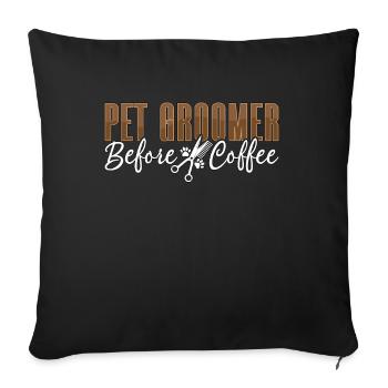 Toiletteur pour animaux de compagnie avant le café Soins aux animaux Amateur de café - Housse de coussin décorative 45 x 45 cm - noir - Devant