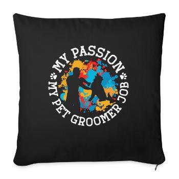 Pet Groomer My Passion My Pet Groomer Animal Salon - Sofa pillowcase 17,3'' x 17,3'' (45 x 45 cm) - black - Front