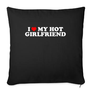 I Love My Hot Girlfriend Ich Liebe Meine Freundin - Sofakissenbezug 45 x 45 cm - Schwarz - Vorne