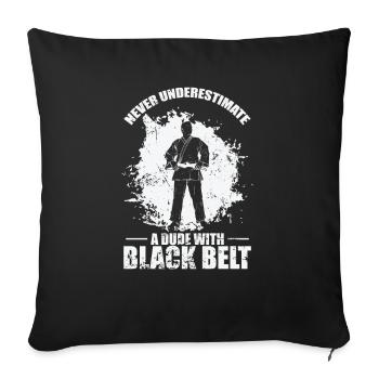 Never underestimate a Black Belt Dude Taekwondo - Sofa pillowcase 17,3'' x 17,3'' (45 x 45 cm) - black - Front