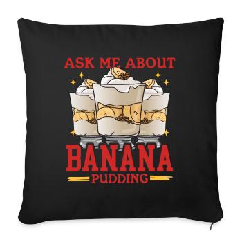 Banana Pudding Banana Pudding Gift - Sofa pillowcase 17,3'' x 17,3'' (45 x 45 cm) - black - Front