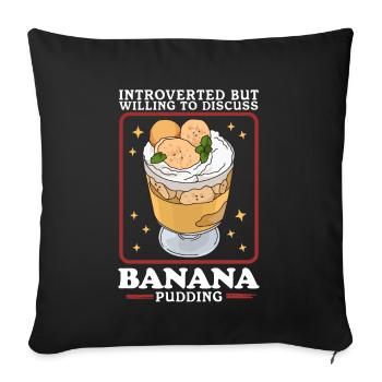 Banana Pudding Banana Pudding Gift - Sofa pillowcase 17,3'' x 17,3'' (45 x 45 cm) - black - Front