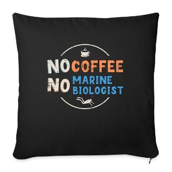 Marine Biologist No Coffee Ecologist Coffee Lover - Sofakissenbezug 45 x 45 cm - Schwarz - Vorne