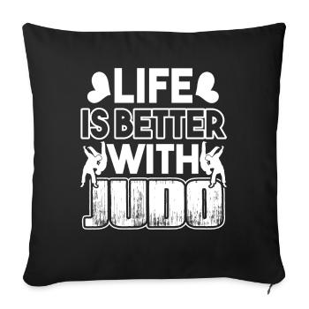 Judo Life Is Better With Judo - Sofa pillowcase 17,3'' x 17,3'' (45 x 45 cm) - black - Front