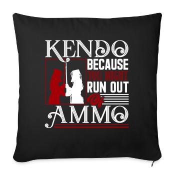 Kendo Kendo Because You Might Run Out Ammo - Sofa pillowcase 17,3'' x 17,3'' (45 x 45 cm) - black - Front