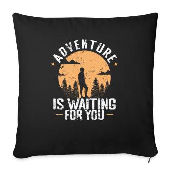Adventure is Waiting for You Wandern - Sofakissenbezug 45 x 45 cm - Schwarz - Vorne