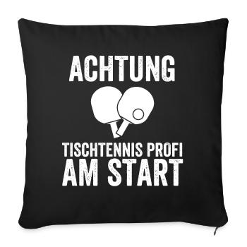 Achtung Tischtennis Profi Am Start - Sofakissenbezug 45 x 45 cm - Schwarz - Vorne