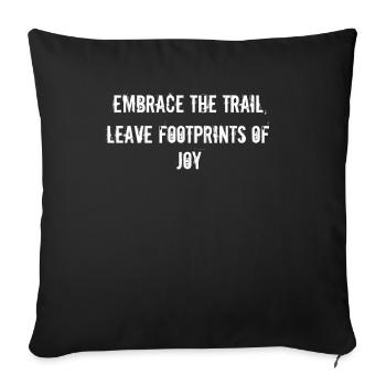 Hiking - Embrace the trail, leave footprints of - Sofa pillowcase 17,3'' x 17,3'' (45 x 45 cm) - black - Front