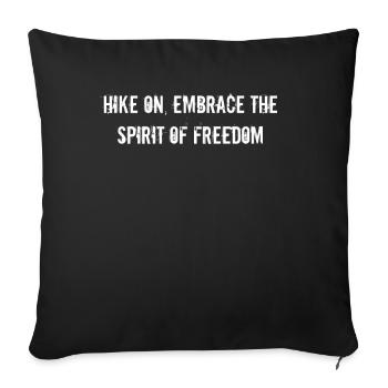 Wandern - Hike on, embrace the spirit of freedom - Sofa pillowcase 17,3'' x 17,3'' (45 x 45 cm) - black - Front