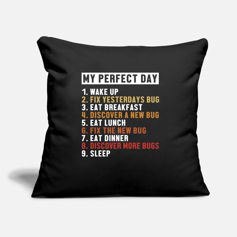 Correction de bugs Perfect Day Développeur Codeur Programmeur Housse de coussin décorative 45 x 45 cm