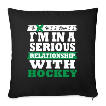 Hockey My serious relationship funny - Sofakissenbezug 45 x 45 cm - Schwarz - Vorne