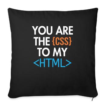 You are the CSS to my HTML Developer Coder - Sofa pillowcase 17,3'' x 17,3'' (45 x 45 cm) - black - Front