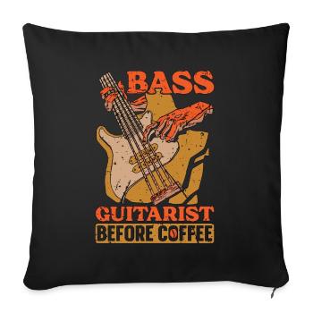 Bass Guitarist Before Coffee Bassist Coffee Lover - Sofakissenbezug 45 x 45 cm - Schwarz - Vorne