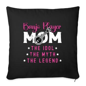 Banjo Player Mom The Idol The Country Music Lover - Sofa pillowcase 17,3'' x 17,3'' (45 x 45 cm) - black - Front