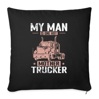 My Man is one hot Mother Trucker Profession - Sofa pillowcase 17,3'' x 17,3'' (45 x 45 cm) - black - Front